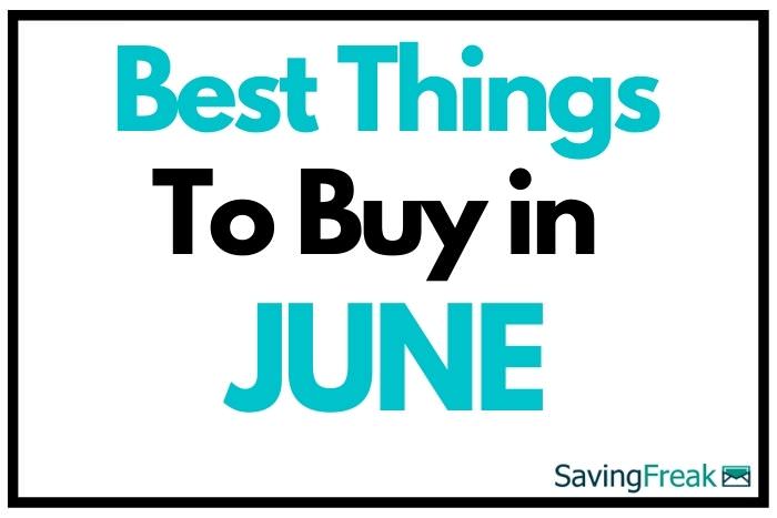 Best Things to buy in June sales