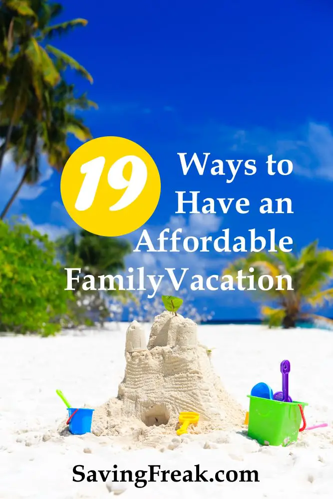 19 Ways to Have an Affordable Family Vacations on a Budget