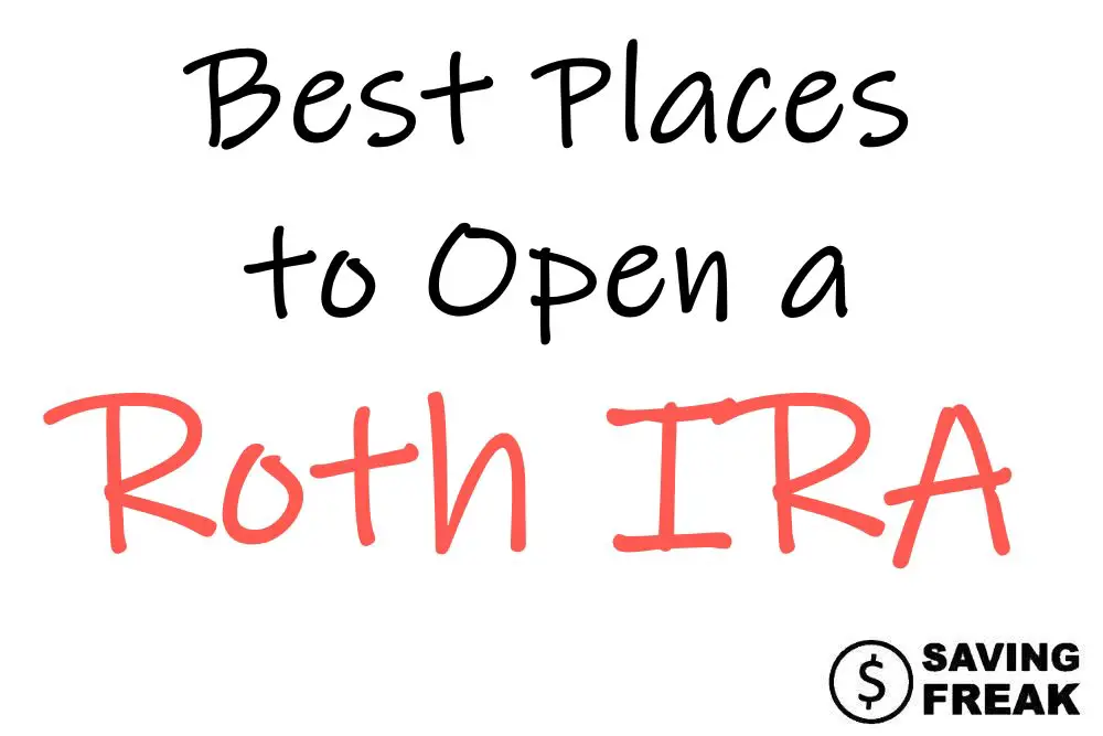 Best Places to Open a Roth IRA | [Top 10 Roth IRA Providers]