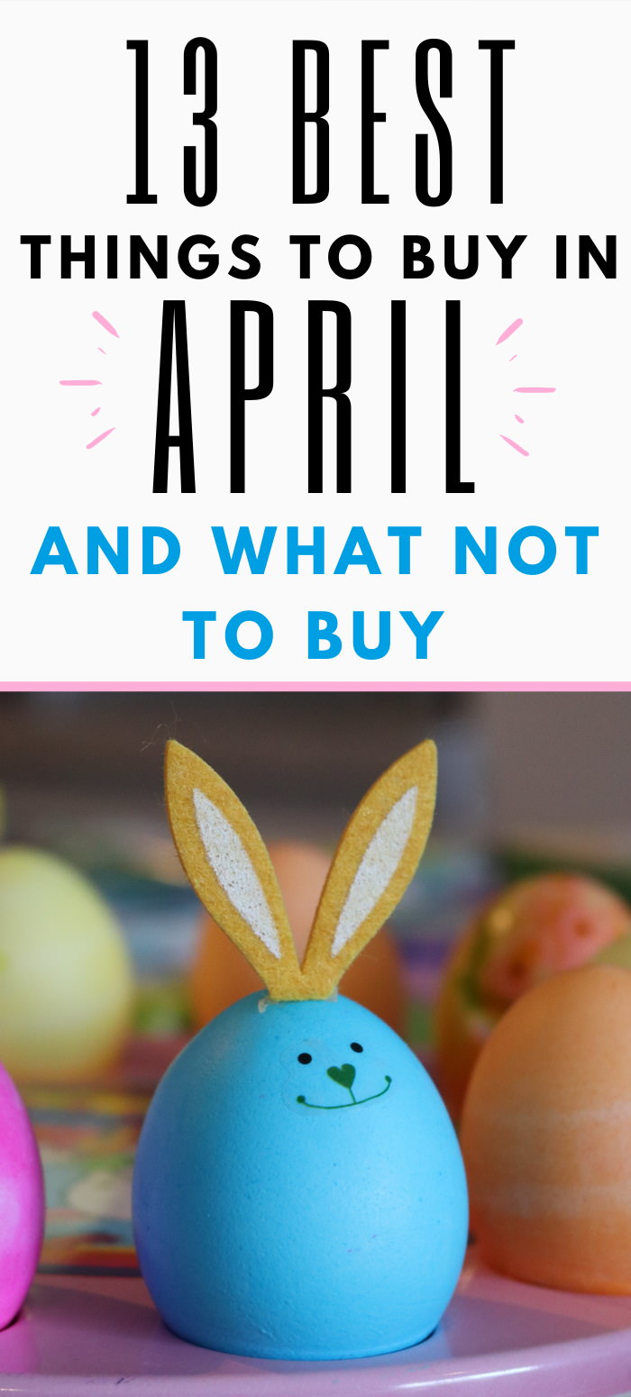 What to Buy in April [Best April Sales]
