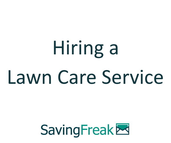 Hiring a Lawn Care Service [Pros, Cons, and How]