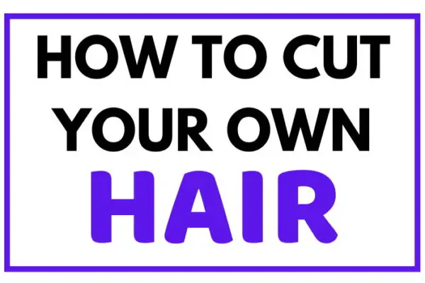How to Cut Your Own Hair at Home [And Mess Up!]